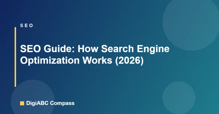 SEO and digital marketing featured image for SEO Guide: How Search Engine Optimization Works (2026) on DigiABC Compass